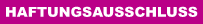 HAFTUNGSAUSSCHLUSS