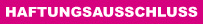 HAFTUNGSAUSSCHLUSS